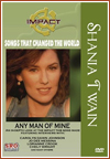 Impact! Songs That Changed The World: Shania Twain - Any Man Of Mine